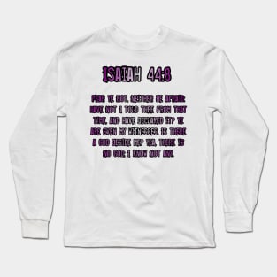 Isaiah 44:8 Long Sleeve T-Shirt